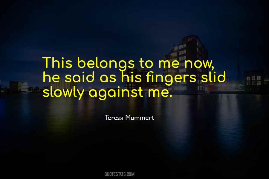 Teresa Mummert Quotes #1314584