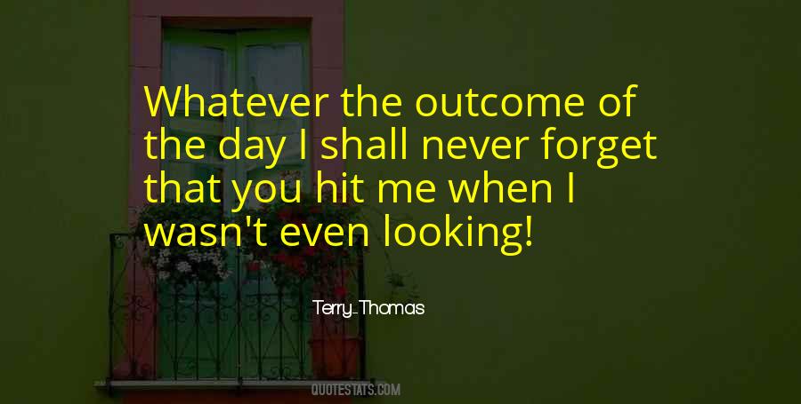 Terry Thomas Quotes #791262