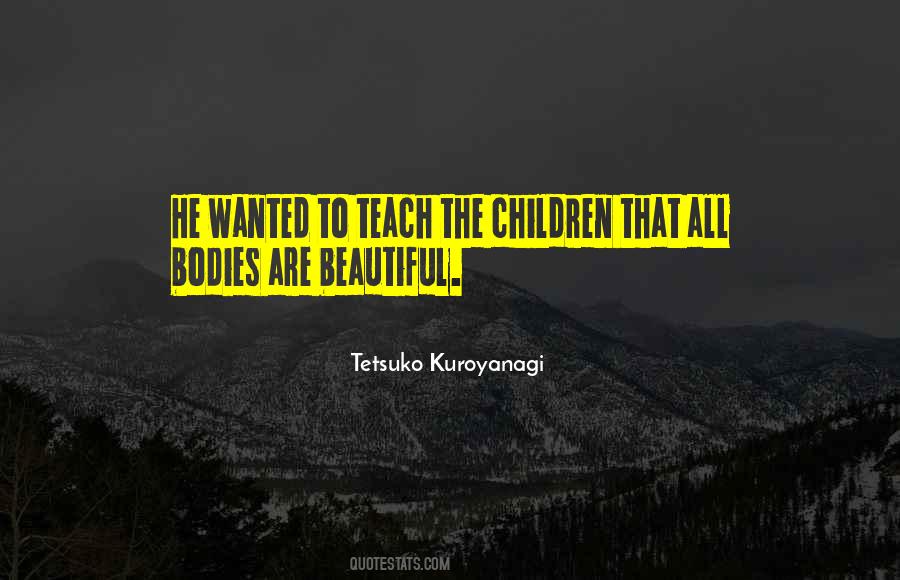 Tetsuko Kuroyanagi Quotes #309585
