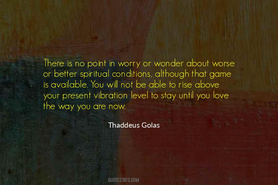 Thaddeus Golas Quotes #833101