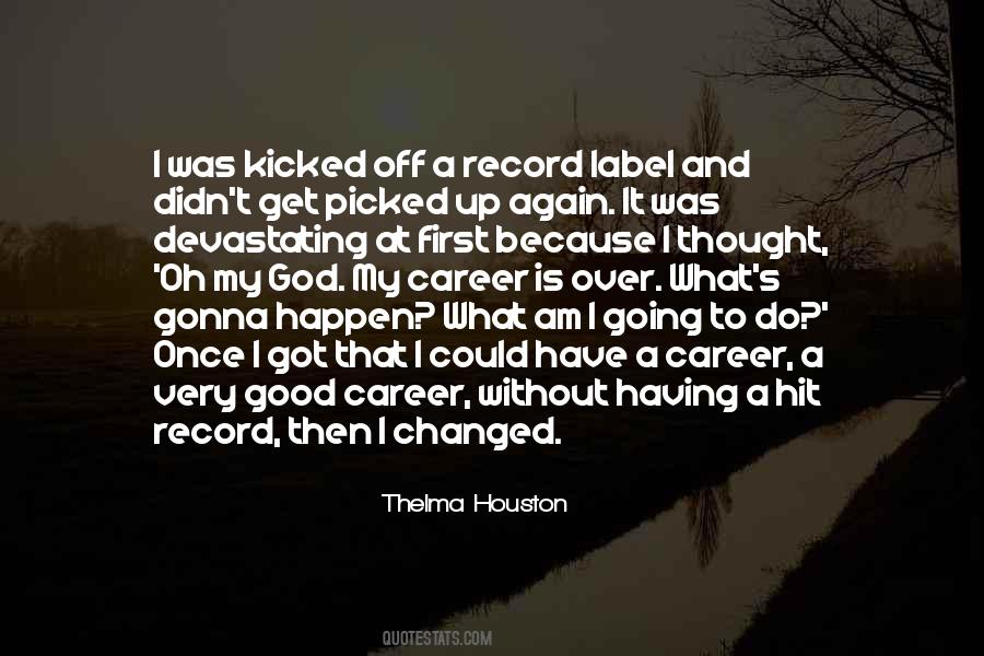 Thelma Houston Quotes #956