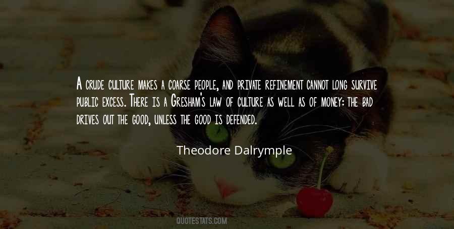 Theodore Dalrymple Quotes #322598