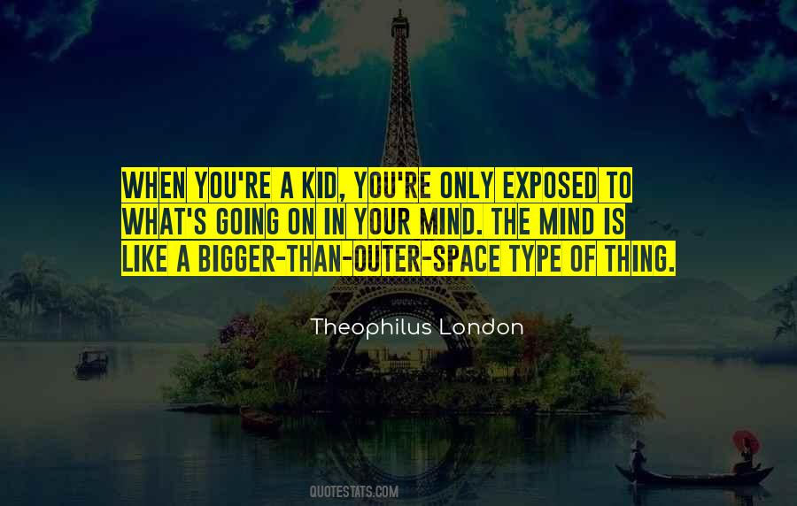 Theophilus London Quotes #1107683