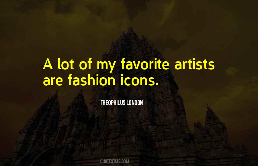 Theophilus London Quotes #1115089