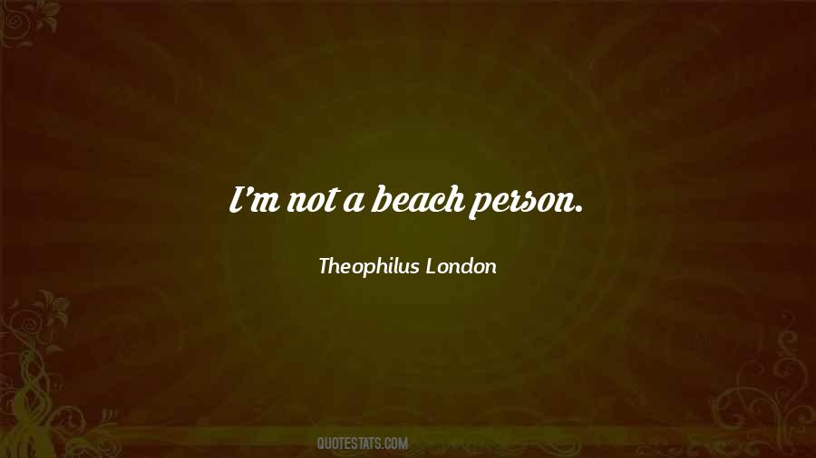 Theophilus London Quotes #1237354