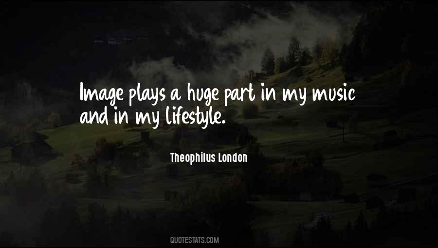 Theophilus London Quotes #13582