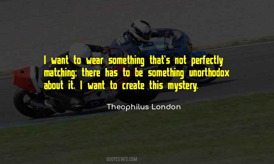 Theophilus London Quotes #220953