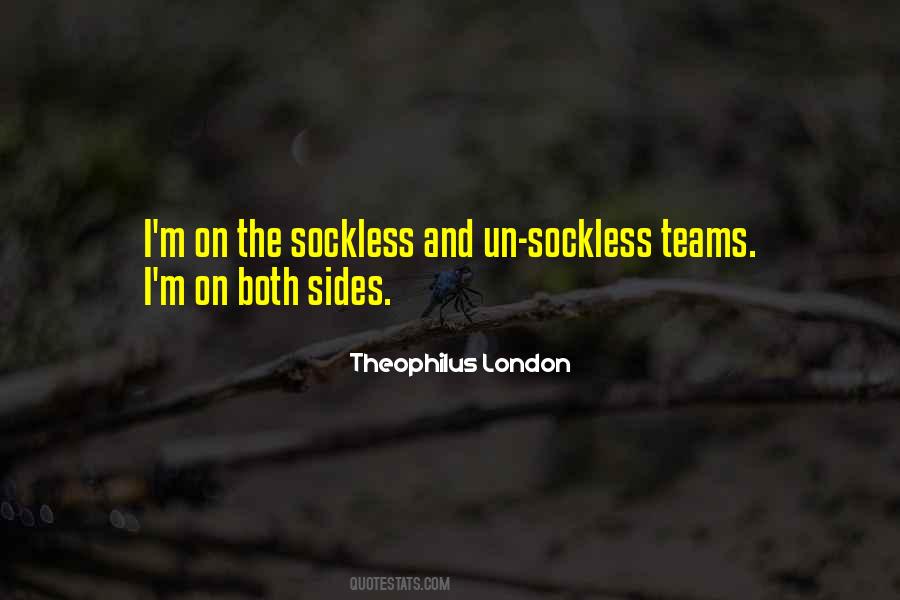 Theophilus London Quotes #326645