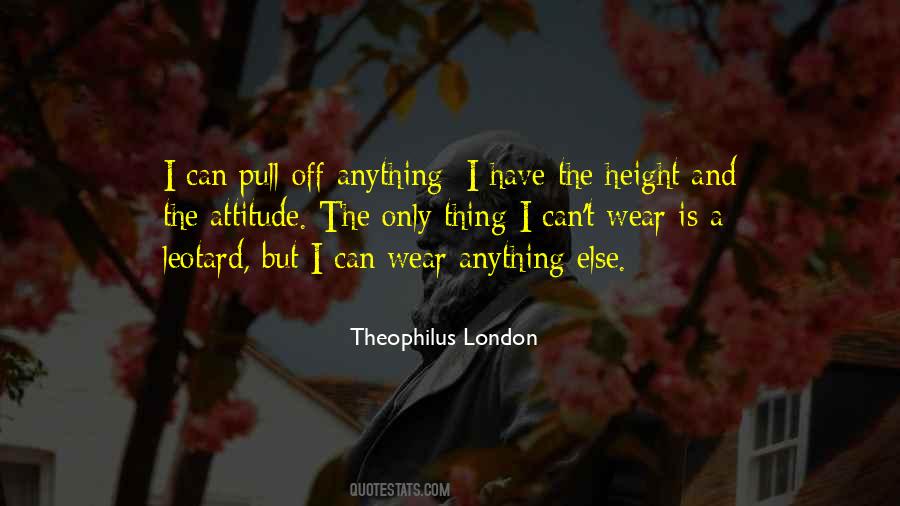 Theophilus London Quotes #340191