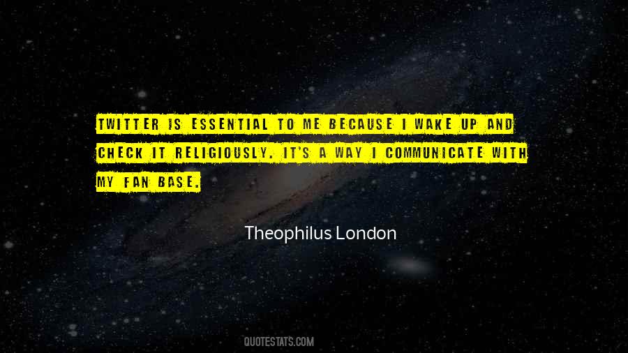 Theophilus London Quotes #366707