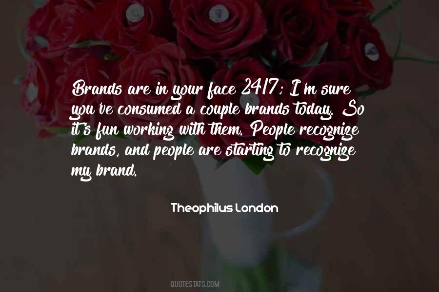 Theophilus London Quotes #686402