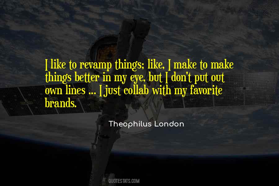 Theophilus London Quotes #739331