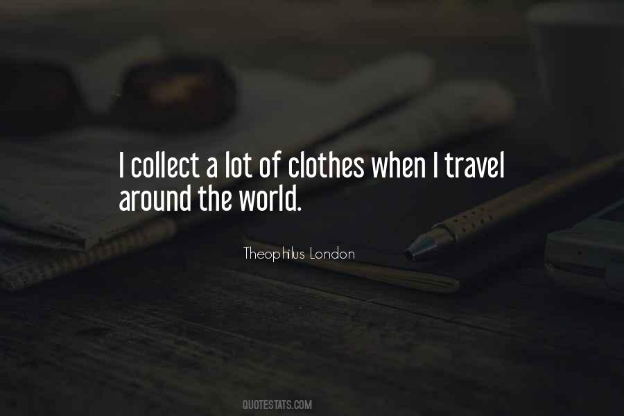 Theophilus London Quotes #869966