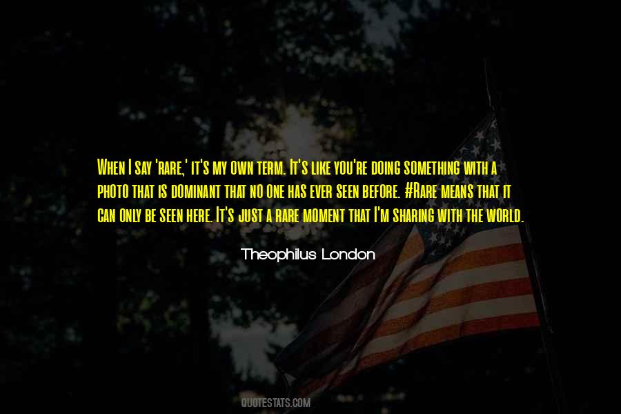Theophilus London Quotes #922837