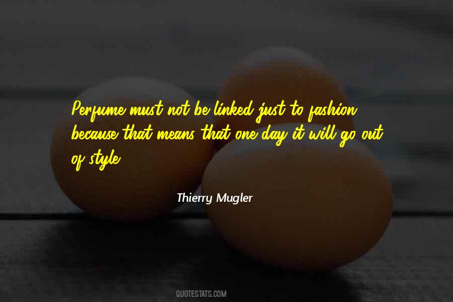 Thierry Mugler Quotes #1278376