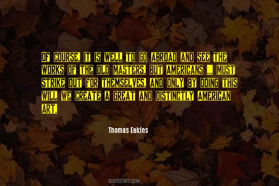 Thomas Eakins Quotes #631719