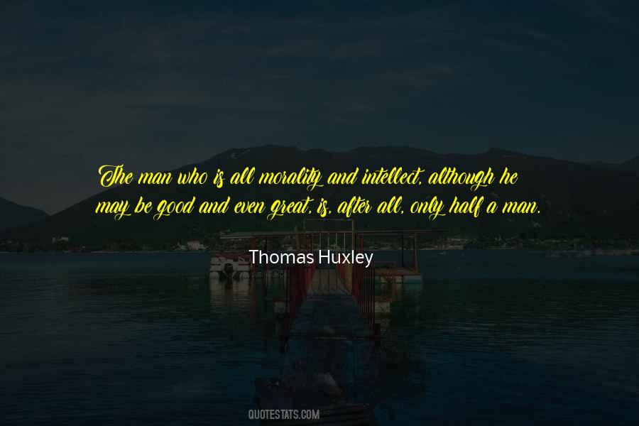 Thomas Huxley Quotes #393825