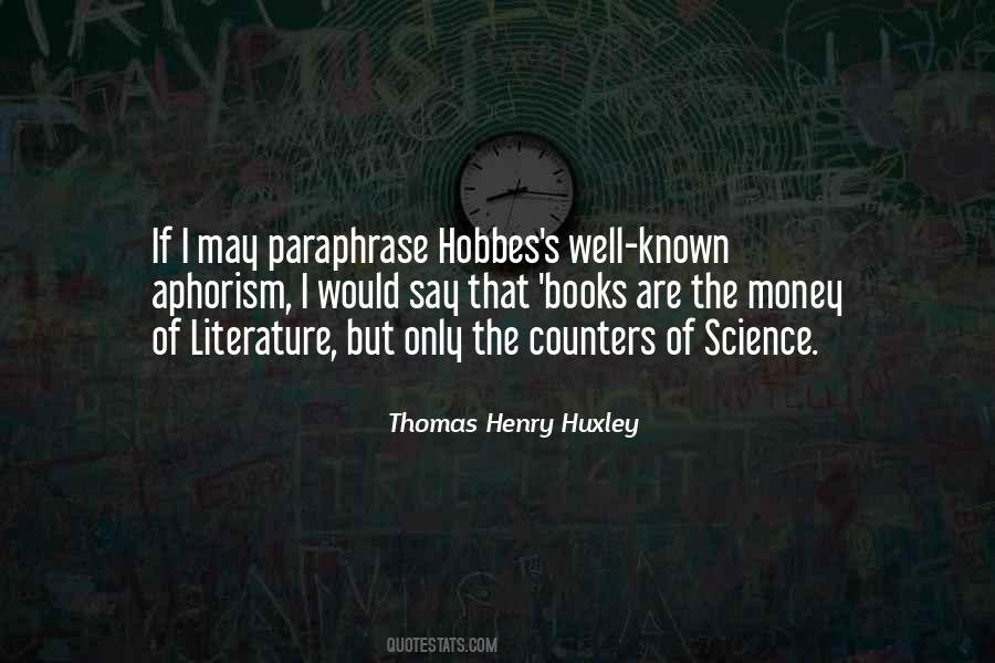Thomas Huxley Quotes #474100