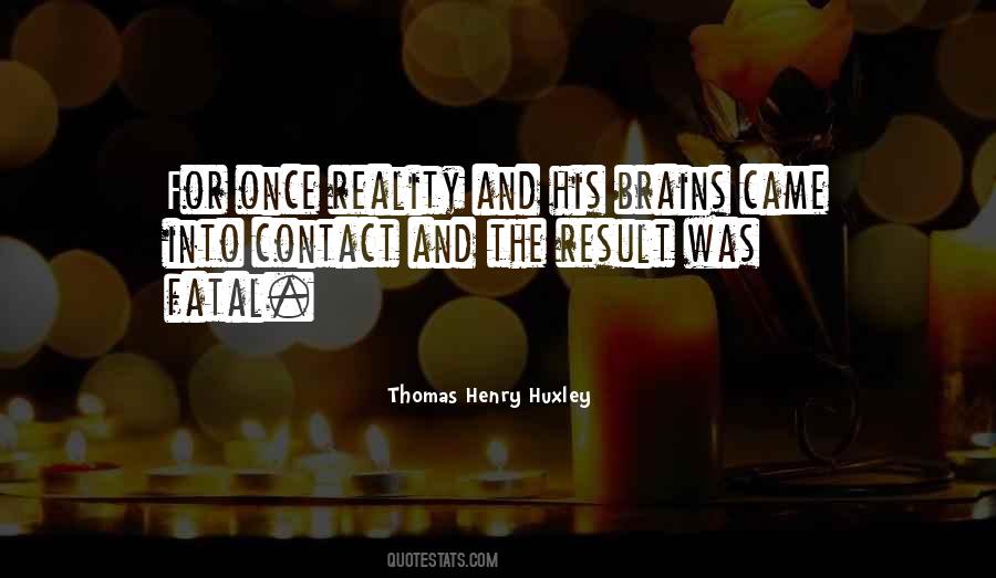Thomas Huxley Quotes #485048