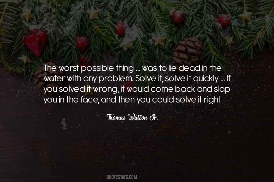 Thomas J Watson Jr Quotes #1870660