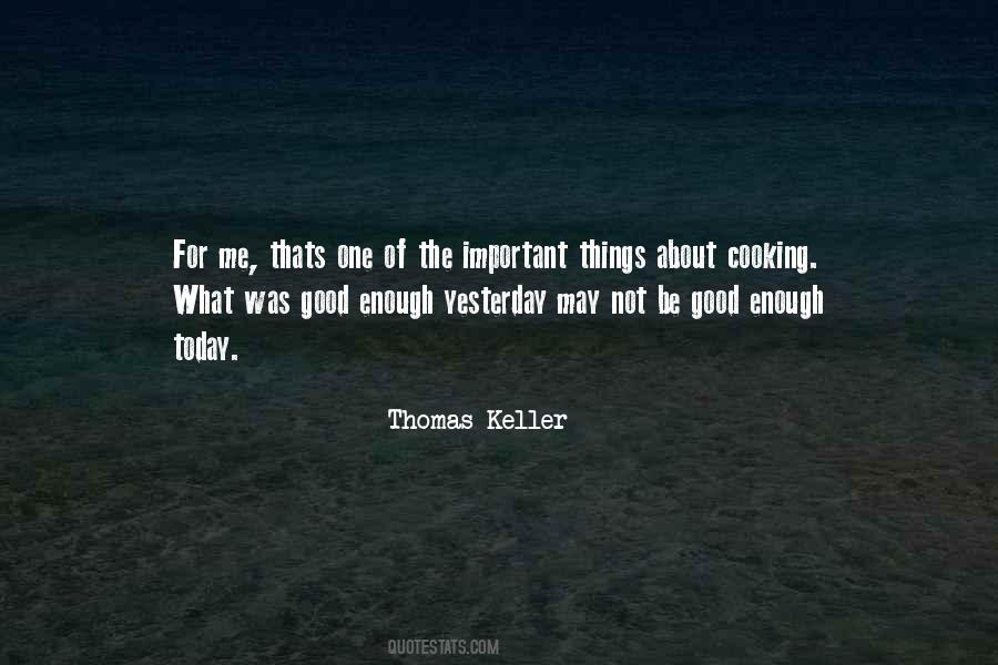 Thomas Keller Quotes #1386228
