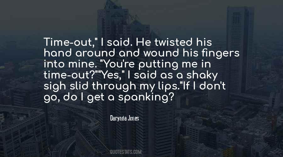 Quotes About Spanking #718368