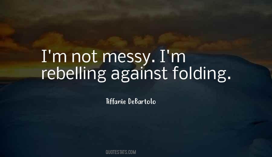 Tiffanie Debartolo Quotes #352413