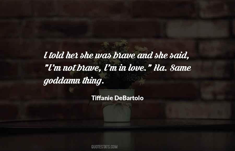 Tiffanie Debartolo Quotes #861251