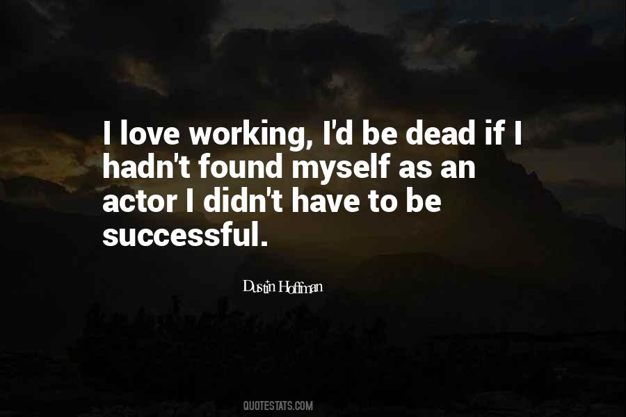 Quotes About Dead Actors #1467081