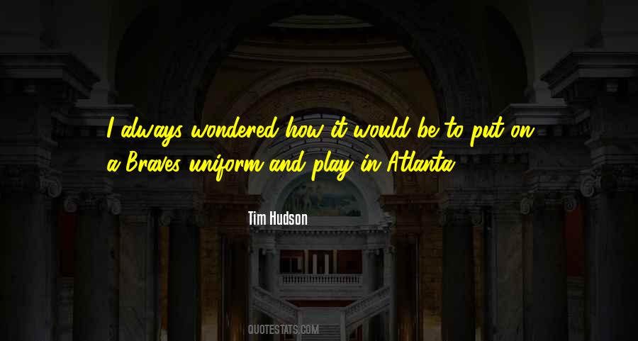 Tim Hudson Quotes #1420584