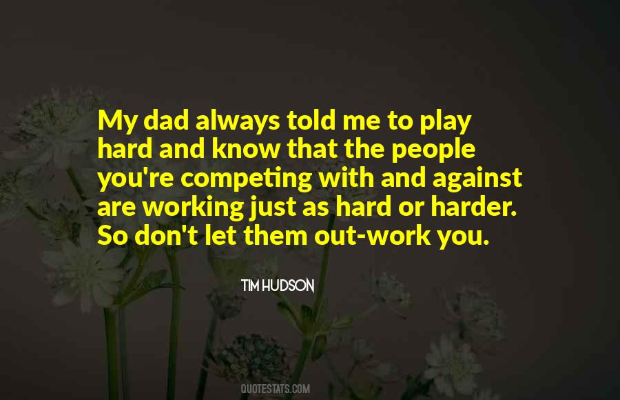 Tim Hudson Quotes #1455622