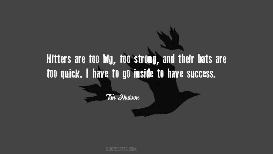 Tim Hudson Quotes #343637