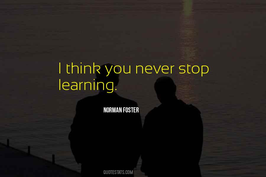 Quotes About Never Stop Learning #733017