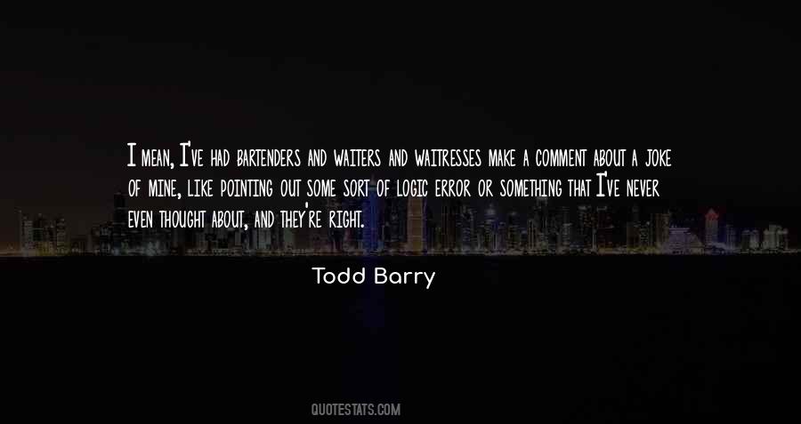 Todd Barry Quotes #1017526