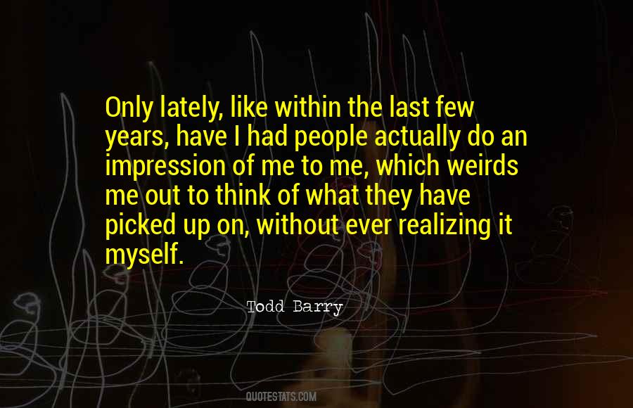 Todd Barry Quotes #759781