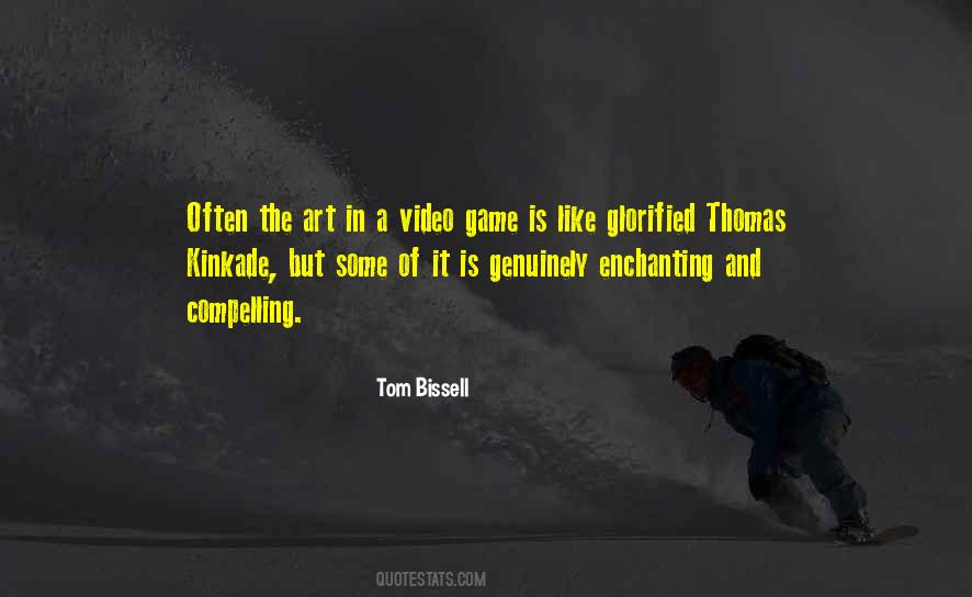 Tom Bissell Quotes #876913