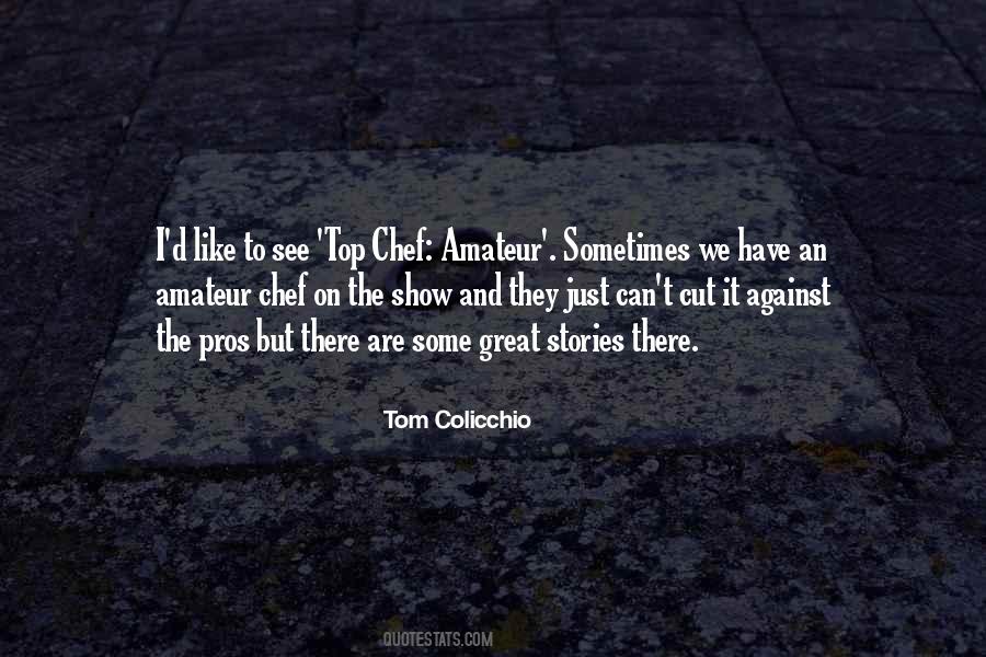 Tom Colicchio Quotes #1782872