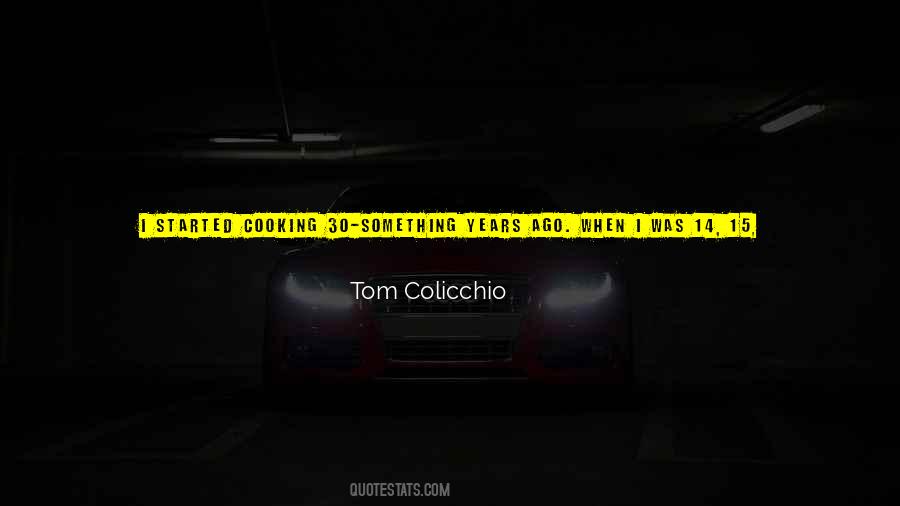 Tom Colicchio Quotes #695951