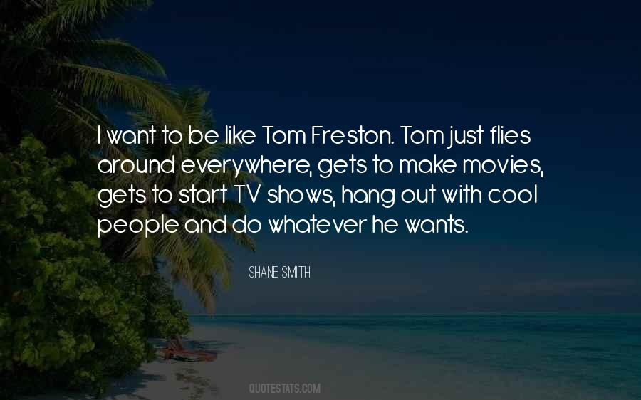 Tom Freston Quotes #1125288