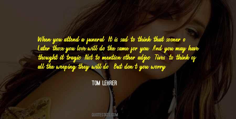 Tom Lehrer Quotes #845143