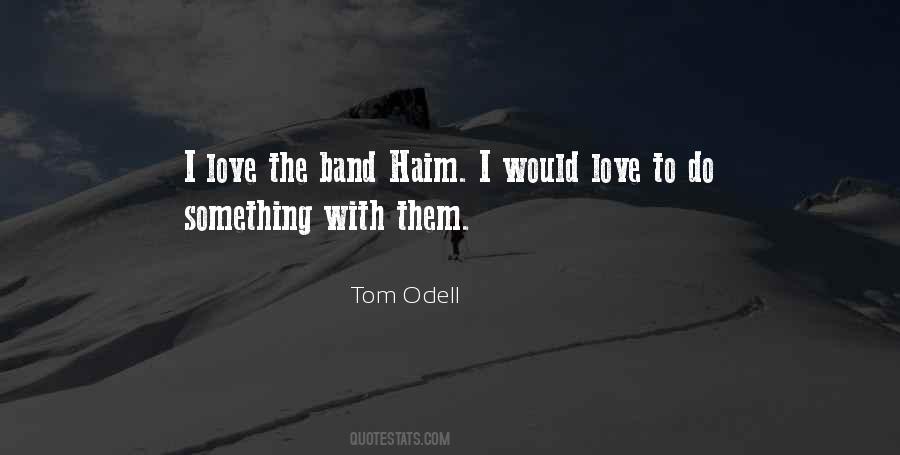 Tom Odell Quotes #1543660