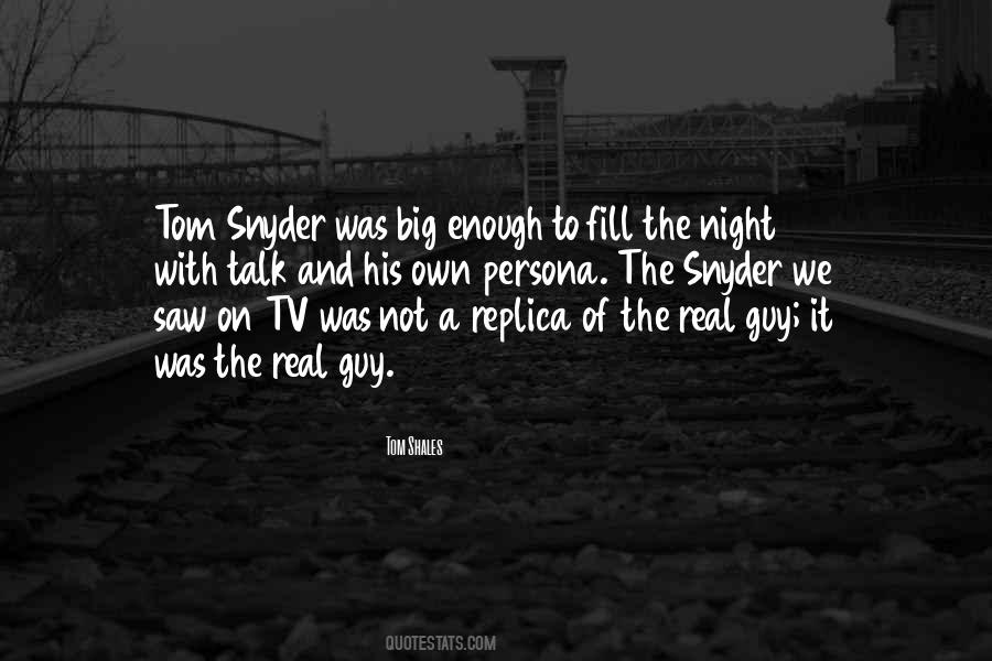 Tom Snyder Quotes #1836378