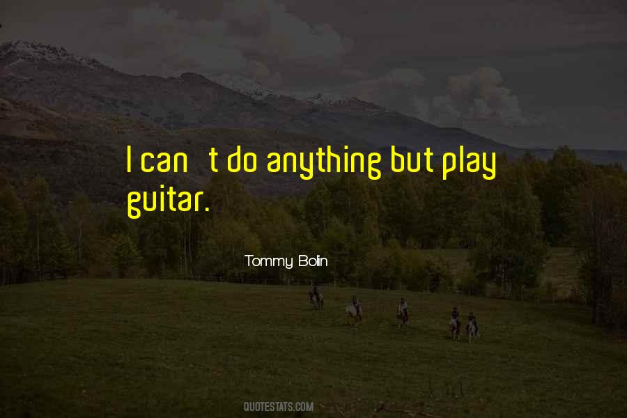 Tommy Bolin Quotes #1178237