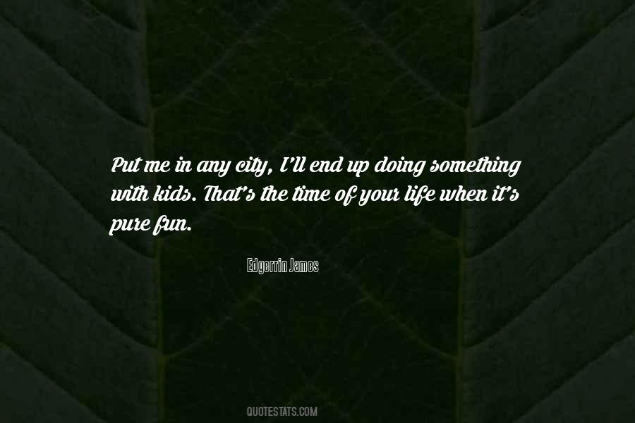Quotes About Time Of Your Life #377725