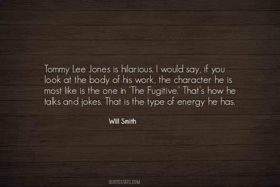 Tommy Lee Jones Quotes #796938
