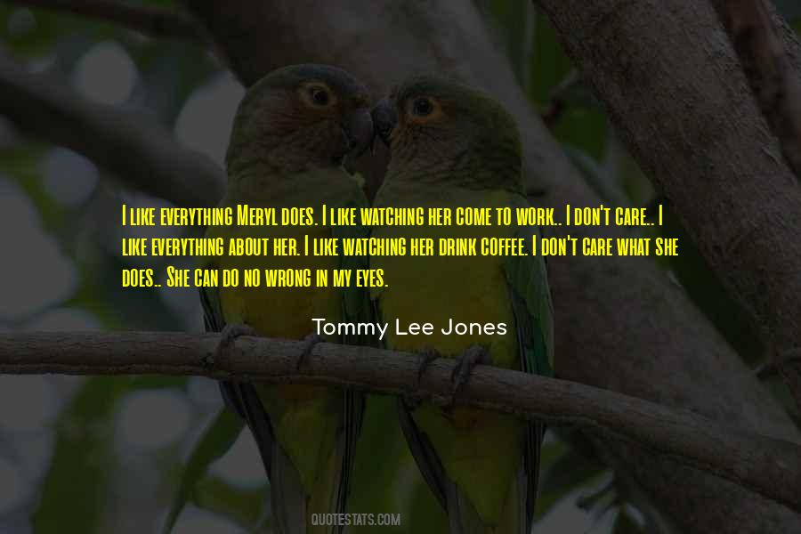 Tommy Lee Jones Quotes #808837