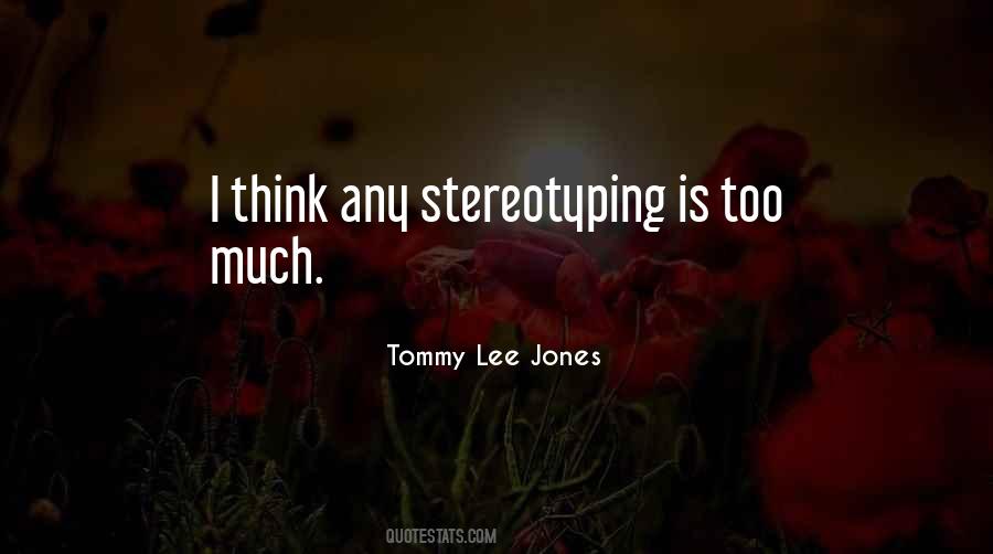 Tommy Lee Jones Quotes #957122