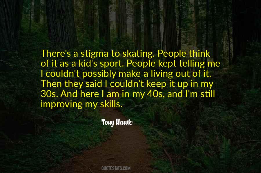 Tony Hawk's Quotes #1416095