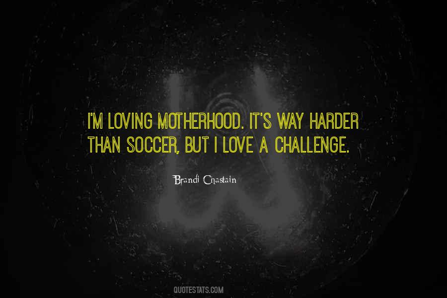 Quotes About Soccer Love #1367584