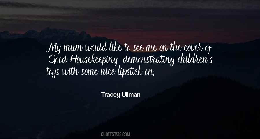 Tracey Ullman Quotes #1162196